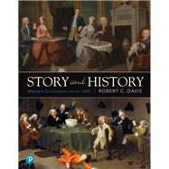 Story and History: Western Civilization Since 1550 [Rental Edition] by Davis, Robert C., 9780205881505