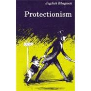 Protectionism by Jagdish N. Bhagwati, 9780262521505