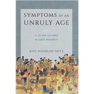 Symptoms of an Unruly Age by Handler-spitz, Rivi, 9780295741505
