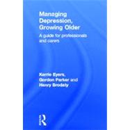 Managing Depression, Growing Older: A guide for professionals and carers by Eyers; Kerrie, 9780415521505