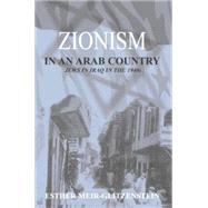Zionism in an Arab Country: Jews in Iraq in the 1940s by Meir-Glitzenstein,Esther, 9780415761505