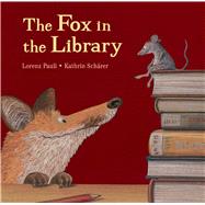 The Fox in the Library by Pauli, Lorenz; Schaerer, Kathrin, 9780735841505