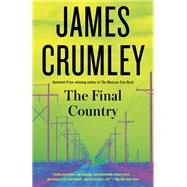 The Final Country by Crumley, James, 9781101971505