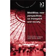 Mobilities: New Perspectives on Transport and Society by Urry,John;Grieco,Margaret, 9781409411505