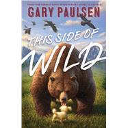 This Side of Wild Mutts, Mares, and Laughing Dinosaurs by Paulsen, Gary; Jessell, Tim, 9781481451505