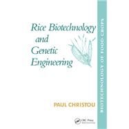 Rice Biotechnology and Genetic Engineering: Biotechnology of Food Crops by Christou; Paul, 9781566761505