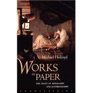 Works on Paper by Holroyd, Michael, 9781582431505