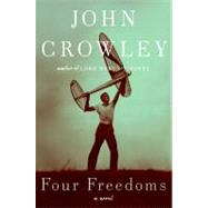 Four Freedoms by Crowley, John, 9780061231506