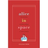 Alice in Space by Beer, Gillian, 9780226041506