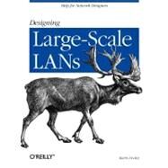Designing Large Scale Lans by Dooley, Kevin, 9780596001506