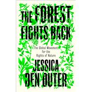 The Forest Fights Back by Jessica den Outer, 9780745351506