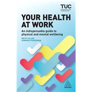 Your Health at Work by Allen, Becky; Fidderman, Howard, 9780749481506