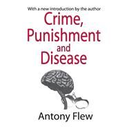 Crime, Punishment and Disease in a Relativistic Universe by Flew,Antony, 9781138521506