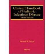 Clinical Handbook of Pediatric Infectious Disease, Third Edition by Steele; Russell W., 9781420051506