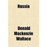 Russia by Wallace, Donald MacKenzie, Sir, 9781443201506