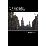 The Man Who Was Thursday by Chesteron, G. K., 9781492261506