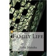 Family Life by Mutuku, Aisha, 9781502531506