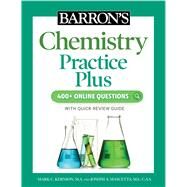 Barron's Chemistry Practice Plus: 400+ Online Questions and Quick Study Review by Kernion, Mark; Mascetta, Joseph A., 9781506281506