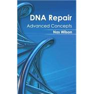 DNA Repair: Advanced Concepts by Wilson, Nas, 9781632391506