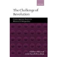 The Challenge of Revolution Contemporary Russia in Historical Perspective by Mau, Vladimir; Starodubrovskaya, Irina, 9780199241507