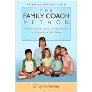 The Family Coach Method by Kenney, Lynne, 9780981961507