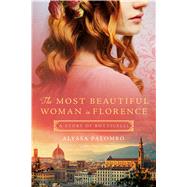 The Most Beautiful Woman in Florence A Story of Botticelli by Palombo, Alyssa, 9781250071507
