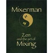 Zen and the Art of Mixing by Mixerman, 9781423491507