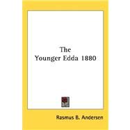 Younger Edda 1880 by Anderson, Rasmus Bjorn, 9781432611507