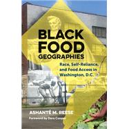 Black Food Geographies by Reese, Ashanté M., 9781469651507