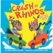 A Crash of Rhinos and other wild animal groups by Danylyshyn, Greg; Lomp, Stephan, 9781481431507