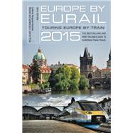 Europe by Eurail 2015 Touring Europe by Train by Ferguson-Kosinski, LaVerne; Price, Darren, 9781493001507