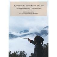Journey to Inner Peace and Joy Tracing Contemporary Chinese Hermits by Blishen, Tony; Zhang, Jianfeng, 9781602201507