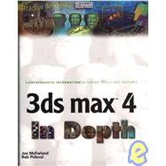 3Ds Max 4 in Depth by McFarland, Jon, 9781932111507