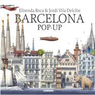 Barcelona pop-up by Roca, Elisenda; Vila i Delcls, Jordi, 9788491011507