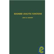 Bounded Analytic Functions by Garnett, John B., 9780122761508