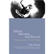 Before, Between, and Beyond by Banes, Sally; Harris, Andrea; Acocella, Joan Ross; Garafola, Lynn, 9780299221508