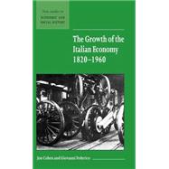 The Growth of the Italian Economy, 1820–1960 by Jon Cohen , Giovanni Federico, 9780521661508