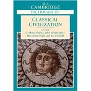 The Cambridge Dictionary of Classical Civilization by Graham Shipley , John Vanderspoel , David Mattingly , Lin Foxhall, 9780521731508