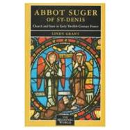 Abbot Suger of St-Denis: Church and State in Early Twelfth-Century France by Bates; David, 9780582051508