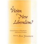 A Vision of a New Liberalism? by Yamamura, Kozo, 9780804731508