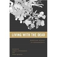 Living With the Dead by Fitzsimmons, James L.; Shimada, Izumi, 9780816541508