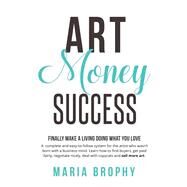 Art Money & Success by Brophy, Maria, 9780999011508
