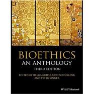 Bioethics by Kuhse, Helga; Schklenk, Udo; Singer, Peter, 9781118941508