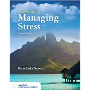 Essentials of Managing Stress by Seaward, Brian Luke, 9781284101508