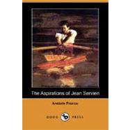 The Aspirations of Jean Servien by France, Anatole, 9781406581508
