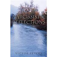 Narcissistic Reflections by Peters, Victor Frank, 9781426901508