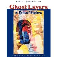 Ghost Layers & Color Washes by Masopust, Katie P., 9781571201508