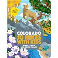 50 Hikes with Kids Colorado by Gorton, Wendy; Tillack, Kristin, 9781643261508