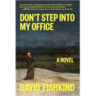 Don't Step into My Office by David Fishkind, 9781648211508