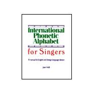 International Phonetic Alphabet for Singers : A Manual for English and Foreign Language Diction by Wall, Joan, 9781877761508